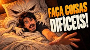 Faça coisas difíceis